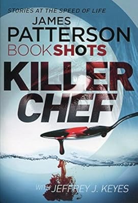 Killer Chef: BookShots, Patterson, James, Used; Good Book