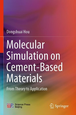 Molecular Simulation on Cement-Based Materials | Dongshuai Hou | Taschenbuch