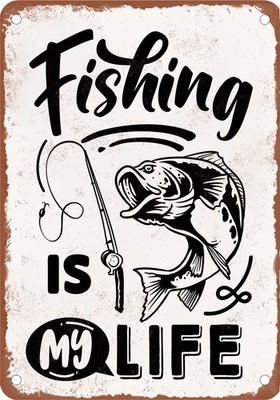 Metal Sign - Fishing is My Life - Vintage Rusty Look