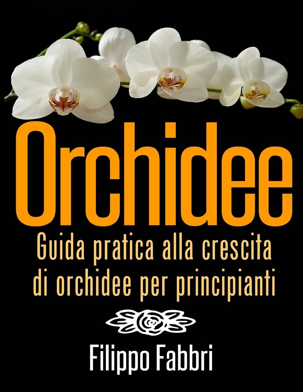 9781492220251 Orchidee. Guida pratica alla crescita di orchidee ...principianti.