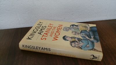 			Stanley and the Women, Amis, Kingsley, Hutchinson, 1987, Hardcove		