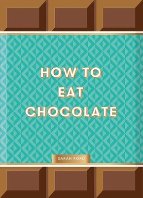 Sarah Ford | How to Eat Chocolate | Buch | Englisch (2023) | Gebunden