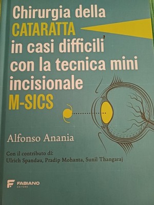 A.Anania KATARAKTCHIRURGIE MIT GRAVURTECHNIK M- SICS /Fabiano I Ed. 2025