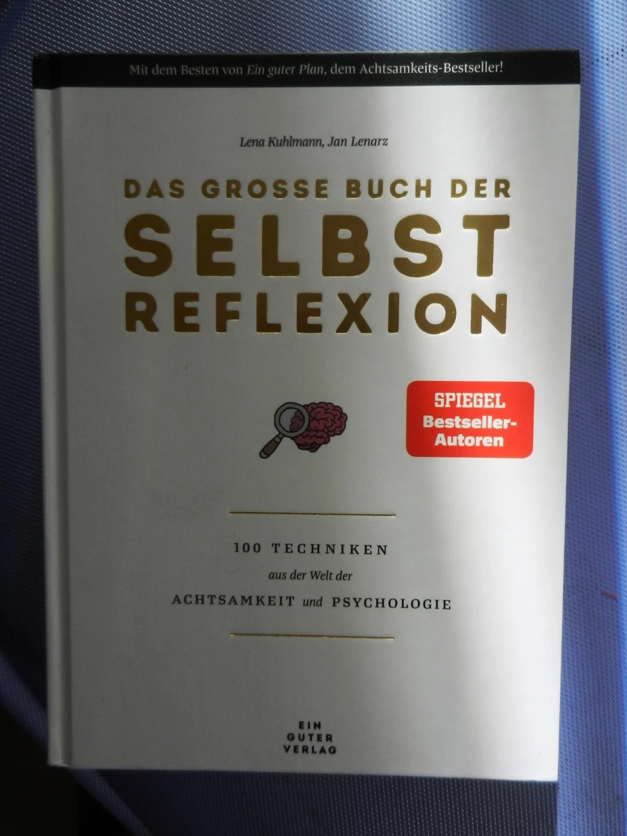 Das große Buch der Selbst Reflexion Lena Kuhlmann Jan Lenarz 100 Techniken...
