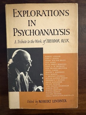 Explorations in Psychoanalysis: A Tribute to the Work of Theodor Reik Ed. Linder