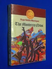 Monterrey News Controversial Historical Novel by Hugo Valdes Manriquez Spanish