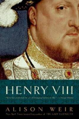 Henry VIII: The King and His Court - Paperback By Weir, Alison - GOOD