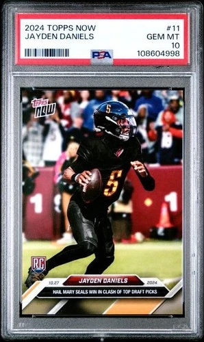 2024 TOPPS NOW #11 JAYDEN DANIELS RC!!! PSA 10 GEM MINT!!!