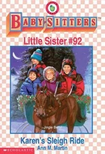 Karen's Sleigh Ride (Baby-Sitters Club Little Sister, No. 92) by Ann M. Martin