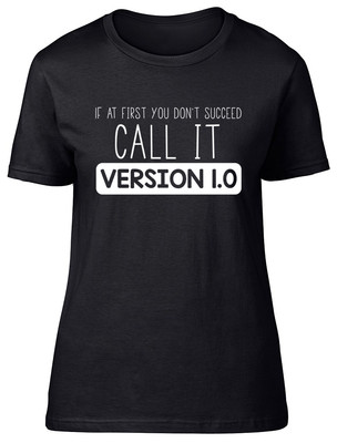 Lustiges Damen Frauen T-Shirt If At First You Don't Succeed Call It Version 1.0