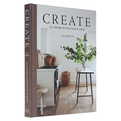 Create: At Home with Old & New: von Ali Heath - Sachbuch - Hardcover