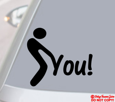 F**K YOU! Vinyl Decal Sticker Car Window Wall Bumper Screw Off It Funny Insult