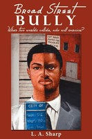 Broad Street Bully When Two Worlds Collide, Who Will Survive? L. A. Sharp Buch