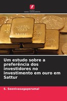 Um Estudo Sobre A PreferêNcia Dos Investidores No Investimento Em Ouro Em Sattur