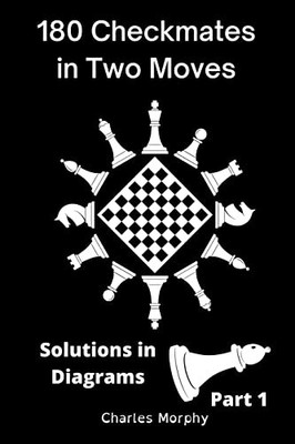 180 Checkmates in Two Moves, Solutions in Diagrams Part -  NEW Charles Morphy 20