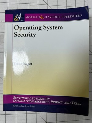 Operating System Security by Trent Jaeger 2008, Trade Paperback Lecture #1