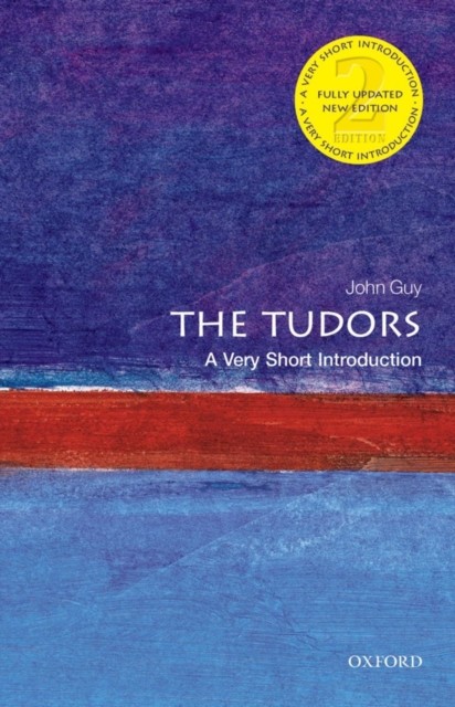 The Tudors A Very Short Introduction by John  Guy (Paperback Book)