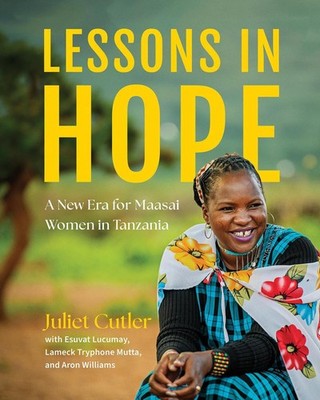 Lessons in Hope: A New Era for Maasai Women in Tanzania by Juliet Cutler Paperba
