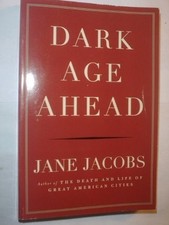 Dark Age Ahead by Jane Jacobs