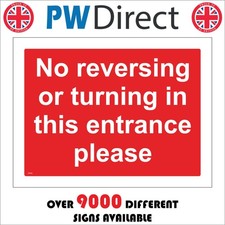 SIGN No Reversing Or Turning In Entrance Please Driveway Site Unit Office CS418F