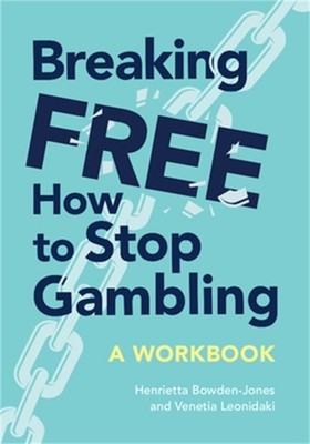 Breaking Free: How to Stop Gambling (Paperback or Softback)