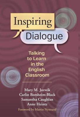 Inspiring Dialogue: Talking to Learn in- 9780807754672, paperback, Mary M Juzwik
