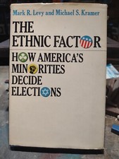 1972 The Ethnic Factor How America's Minorities Decide Elections Mark Levy...