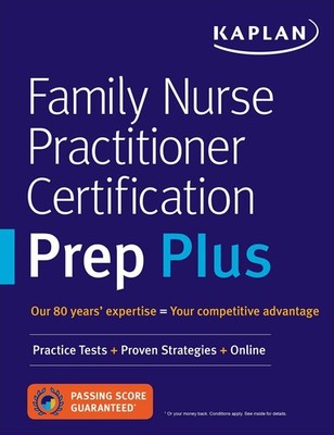 Family Nurse Practitioner Certification Prep Plus: Proven Strategies + Conte...