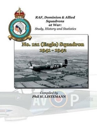 No. 121 (Eagle) Squadron 1941-1942 by Phil H. Listemann (English) Paperback Book