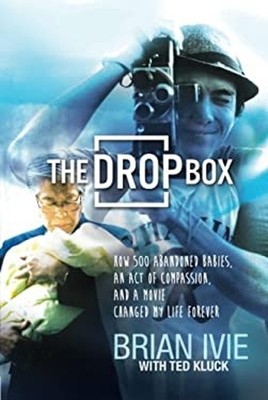 The Drop Box : How 500 Abandoned Babies, an Act of Compassion, an