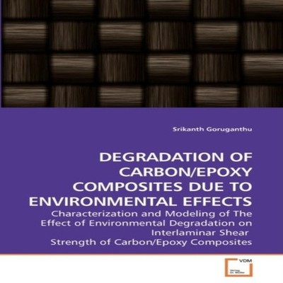 DEGRADATION OF CARBON/EPOXY COMPOSITES DUE TO ENVIRONMENTAL EFFEC