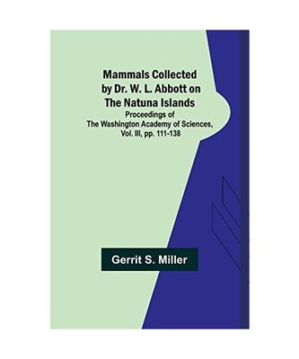 Mammals Collected by Dr. W. L. Abbott on the Natuna Islands; Proceedings of the 