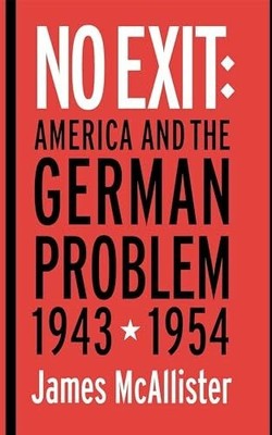 No Exit: America and the German Problem, Buch Cornell University Press
