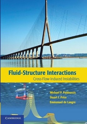 Fluid-Structure Interactions: Cross-Flow-Induced Instabilities by Stuart J. Pric