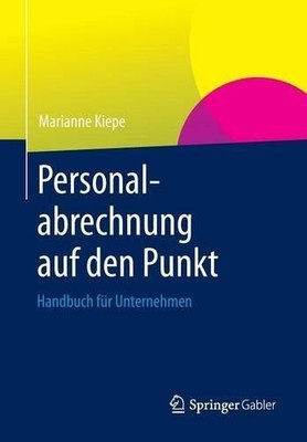 Personalabrechnung auf den Punkt - 9783658004446
