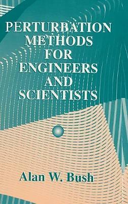 Perturbation Methods for Engineers and Scientists by Bush, Alan W.