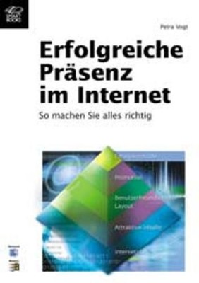 Erfolgreiche Präsenz im Internet [machen Sie Ihre Homepage zum Hit!] Vogt, Petra