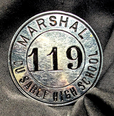 RARE CHICAGO~DU SABLE HIGH SCHOOL HALL MARSHAL~EMPLOYEE/STUDENT NICKEL BADGE