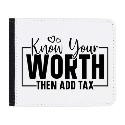 Geldbörse ''Know Your Worth Then Add Tax Funny Text'' (WL00027857)