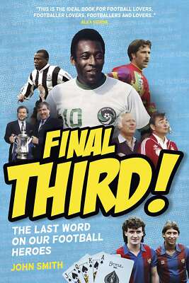 Final Third! The Last Word on Our Football Heroes (Booked! Book 3) (Booked! The 