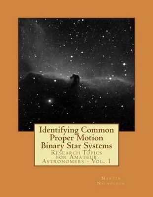 Identifying Common Proper Motion Binary Star Systems by Martin P. Nicholson (Eng