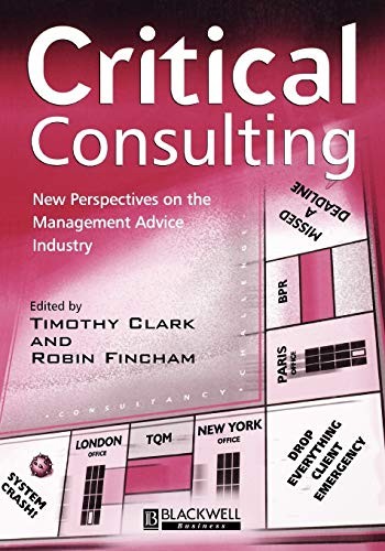 Critical Consulting: New Perspectives on the Management Advice I
