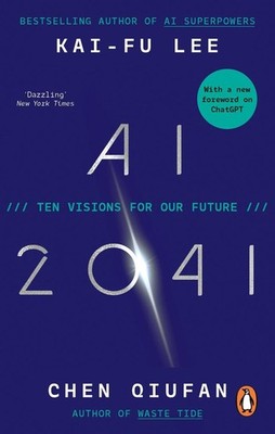 AI 2041 | Kai-Fu Lee, Chen Qiufan | englisch