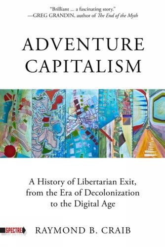 Adventure Capitalism by Raymond Craib - 9781629639178