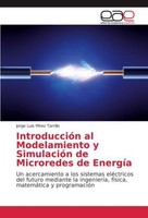 IntroduccióN Al Modelamiento Y SimulacióN De Microredes De EnergíA Jorge Luis Mí