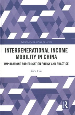 Intergenerational Income Mobility in China : Implications for Education Polic...