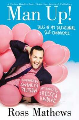 Man Up!: Tales of My Delusional Self-Confidence by Ross Mathews: Used