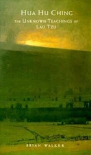 Hua Hu Ching: The Unknown Teachings of Lao Tzu - Paperback - GOOD