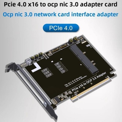 Advanced PCIe X16 To OCP NIC3.0 Adapters Card For High Bandwidth Needs
