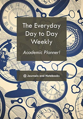 The Everyday Day to Day Weekly Academic Planner! -  NEW @Journals Noteb 2017